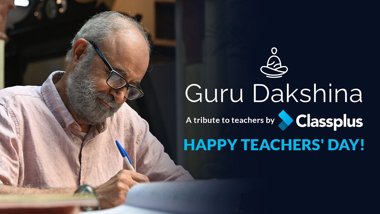 Guru Dakshina — A tribute to teachers by Classplus